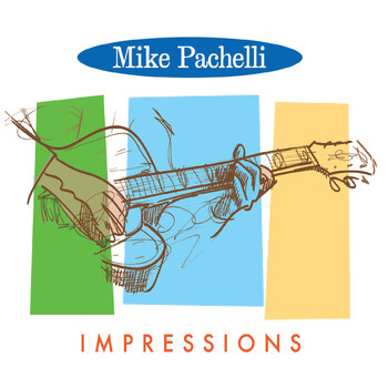 Mike Pachelli - Impressions