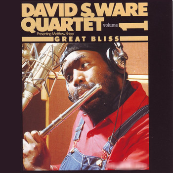 David S. Ware Quartet & Matthew Shipp - Great Bliss Vol. 1