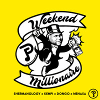 Shermanology, Dongo, and Menasa (feat. Kempi) - Weekend Millionaire (Explicit)