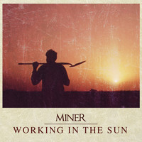 Miner - Working in the Sun