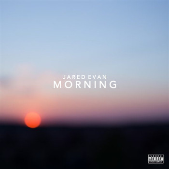 Jared Evan - Morning (Explicit)
