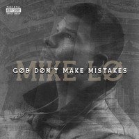 Mike Lo - God Don't Make Mistakes (Explicit)