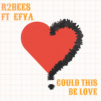 R2Bees - Could This Be Love