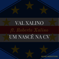 Val Xalino - Um Nasce Na CV