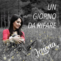 Lorena - Un giorno da rifare
