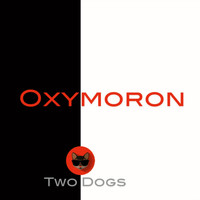 Two Dogs - Oxymoron