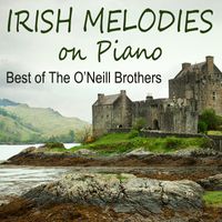 The O'Neill Brothers - Irish Melodies on Piano - Best of The O'Neill Brothers