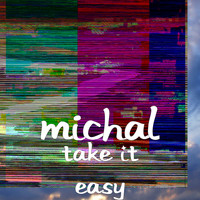 Michal - Take It Easy