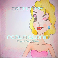 OZONOTRE - Perla Gloria (Original Soundtrack)