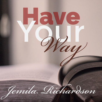 Jemila Richardson - Have Your Way