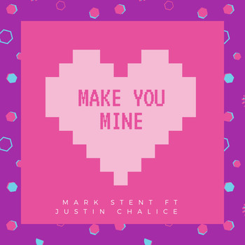 Mark Stent - Make You Mine