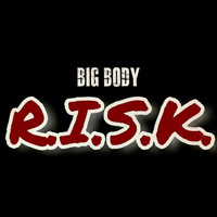 Big Body - Risk (Explicit)