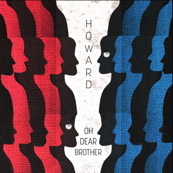 HOWARD - Oh Dear Brother