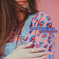 Regan Stewart - Stereotypical Girls
