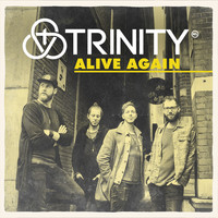 Trinity (NL) - Alive Again