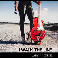 Lady Redneck - I Walk the Line
