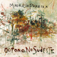 Maurício Pereira - Outono No Sudeste