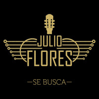 Julio Flores - Se Busca