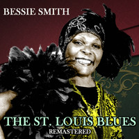 Bessie Smith - The St. Louis Blues (Remastered)
