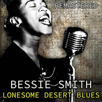 Bessie Smith - Lonesome Desert Blues (Remastered)