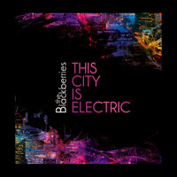 The Blackberries - This City Is Electric