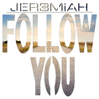 Jeremiah - Follow You
