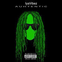 Iyavibez - Authentic (Explicit)