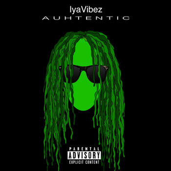 Iyavibez - Authentic (Explicit)