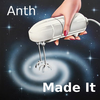 Anthem - Made It (Explicit)