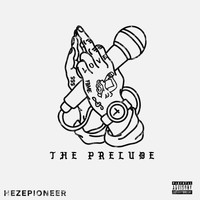 Heze - The Prelude (Explicit)