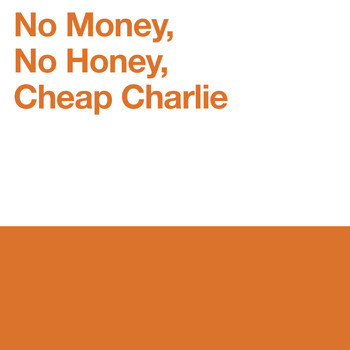 Mike Gordon - No Money, No Honey, Cheap Charlie