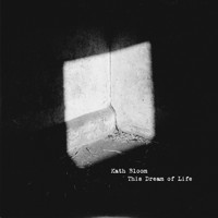 Kath Bloom - This Dream of Life