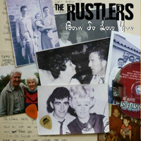 The Rustlers - Born to Love You
