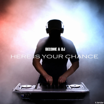 Various Artists - Become a DJ Here Is Your Chance