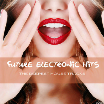 Various Artists - Future Electronic Hits: The Deepest House Tracks