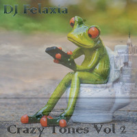 DJ Felaxia - Crazy Tones, Vol. 2
