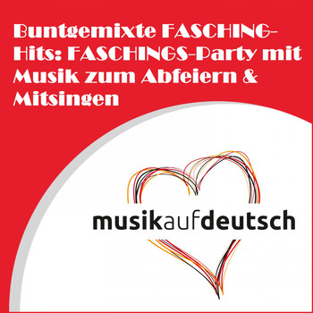 Various Artists - Buntgemixte Fasching-Hits: Faschings-Party mit Musik zum Abfeiern und Mitsingen
