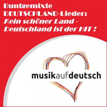 Various Artists - Buntgemixte Deutschland-Lieder: Kein schöner Land - Deutschland ist der Hit !