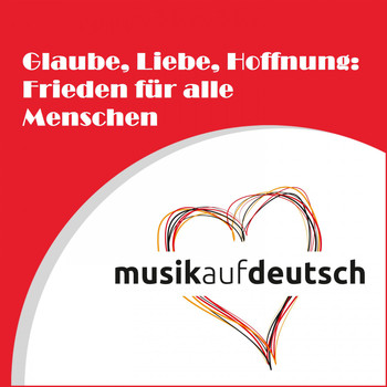 Various Artists - Glaube, Liebe, Hoffnung: Frieden für alle Menschen
