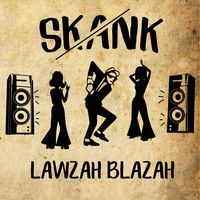 Lawzah Blazah - Skank