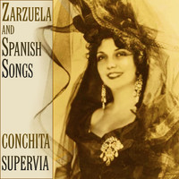 Conchita Supervia - Zarzuela And Spanish Songs