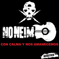 No Neim - Con Calma y Nos Amanecemos (Explicit)