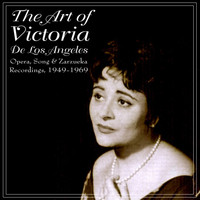 Victoria De Los Angeles - The Art Of Victoria De Los Angeles - Opera, Song & Zarzuela Recordings, 1949-1956