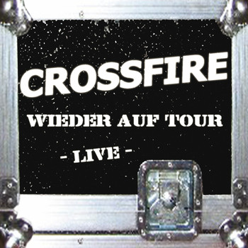 Crossfire - Wieder auf Tour - Live