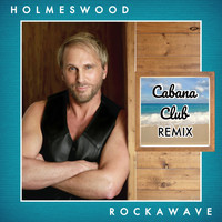 Holmeswood - Rockawave (Cabana Club Remix)