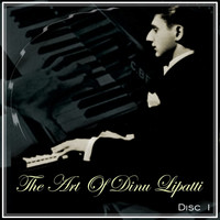 Dinu Lipatti - The Art Of Dinu Lipatti (Disc I)