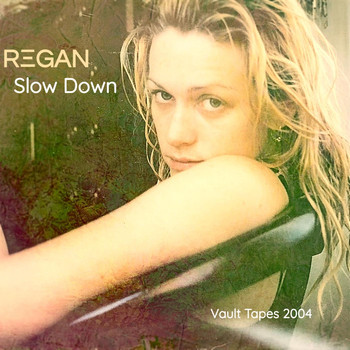 Regan - Slow Down (Vault Tapes 2004)