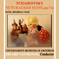 Concertgebouw Orchestra of Amsterdam and Eduard Van Beinum - Tchaikovsky Nutcracker Suite