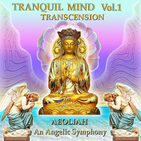Aeoliah - Tranquil Mind, Vol. 1: Transcension