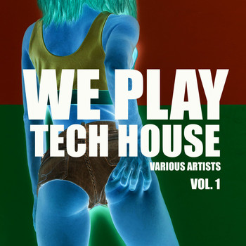 Various Artists - We Play Tech House, Vol. 1